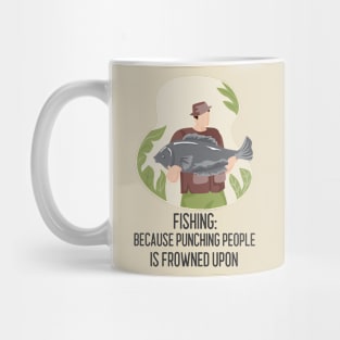 Fishing, Because Punching People Is Frowned Upon Angler Fishing Mug